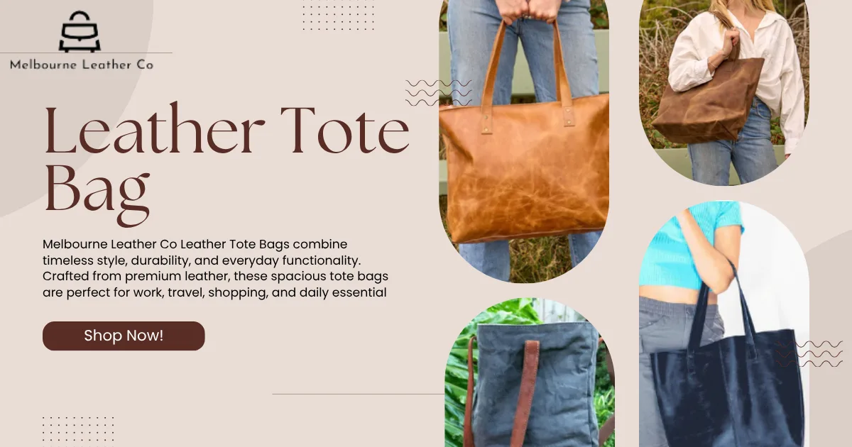 From Work to Weekend: Why a Women's Leather Tote Bag Fits Every Occasion