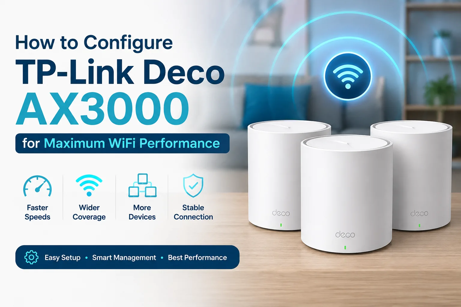 How to Configure TP-Link Deco AX3000 for Maximum WiFi Performance