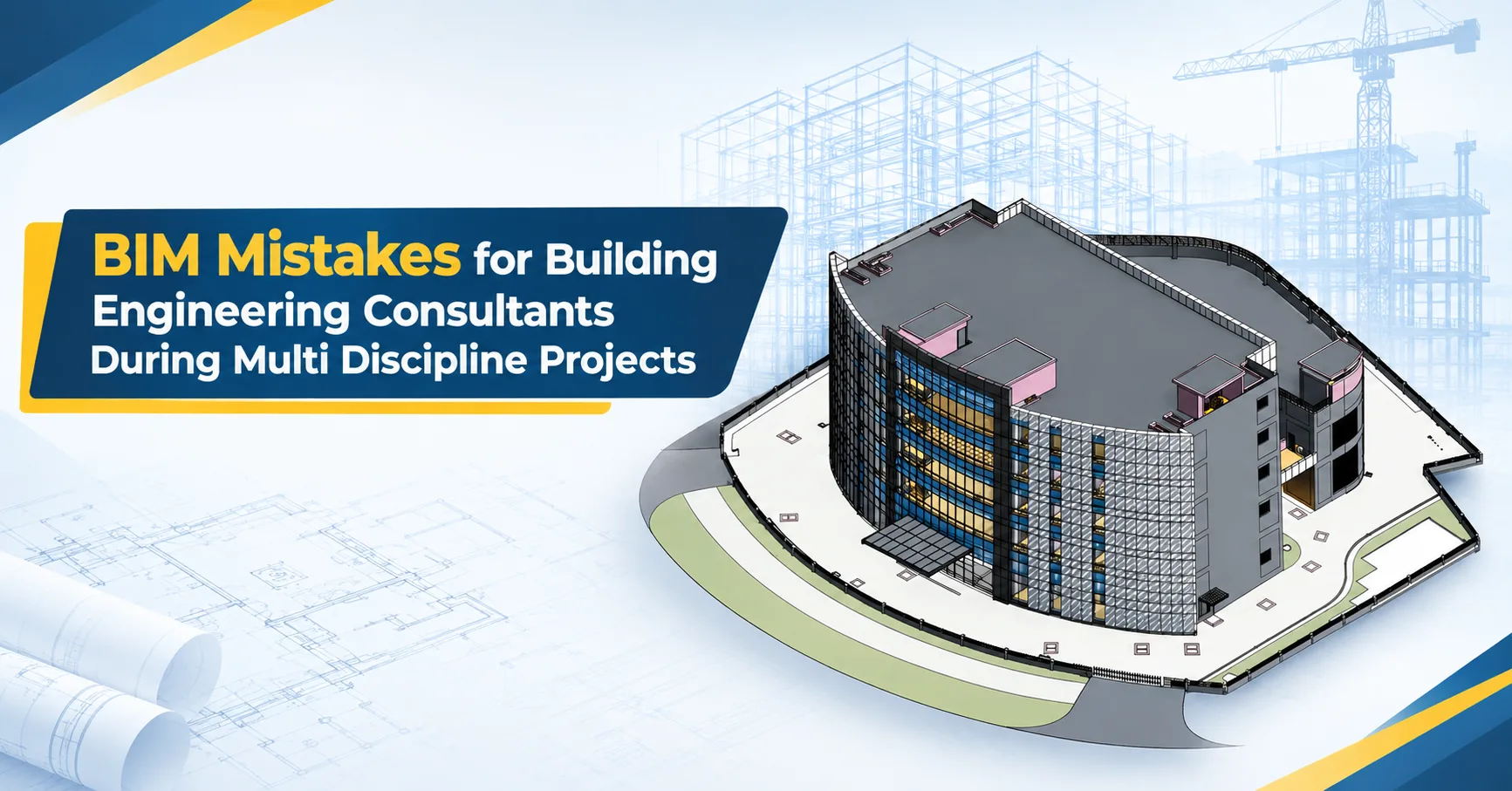 Common BIM Mistakes Building Engineering Consultants Must Avoid