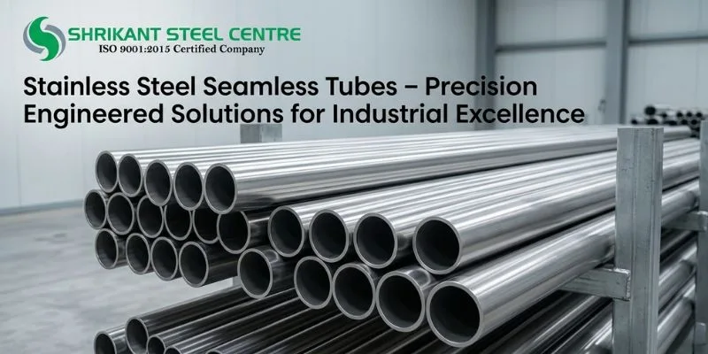 Stainless Steel Seamless Tubes – Precision Engineered Solutions for Industrial Excellence
