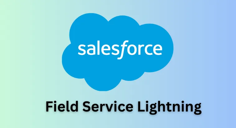 Why Businesses Need Salesforce Field Service Lightning Implementation