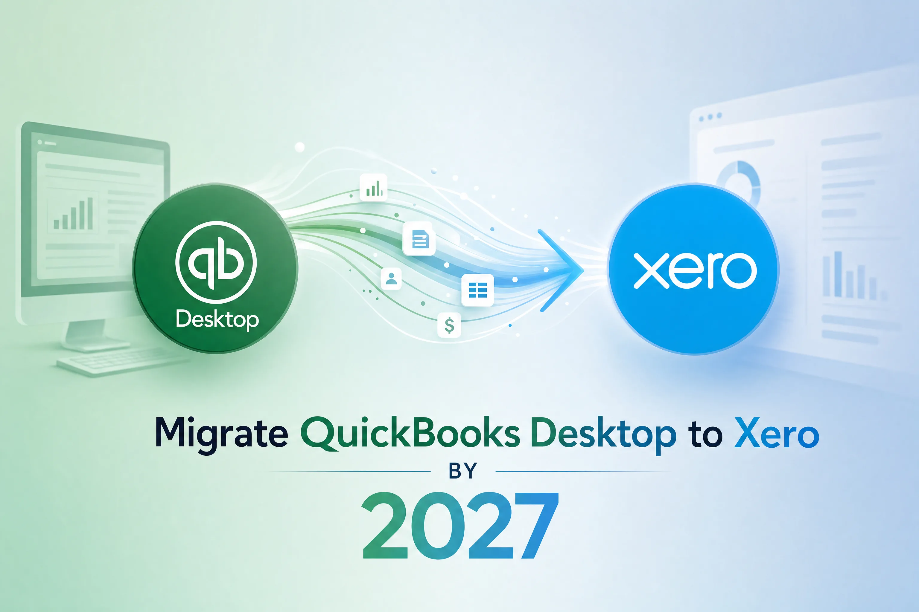 How to Migrate QuickBooks Desktop to Xero Before the 2027 Deadline