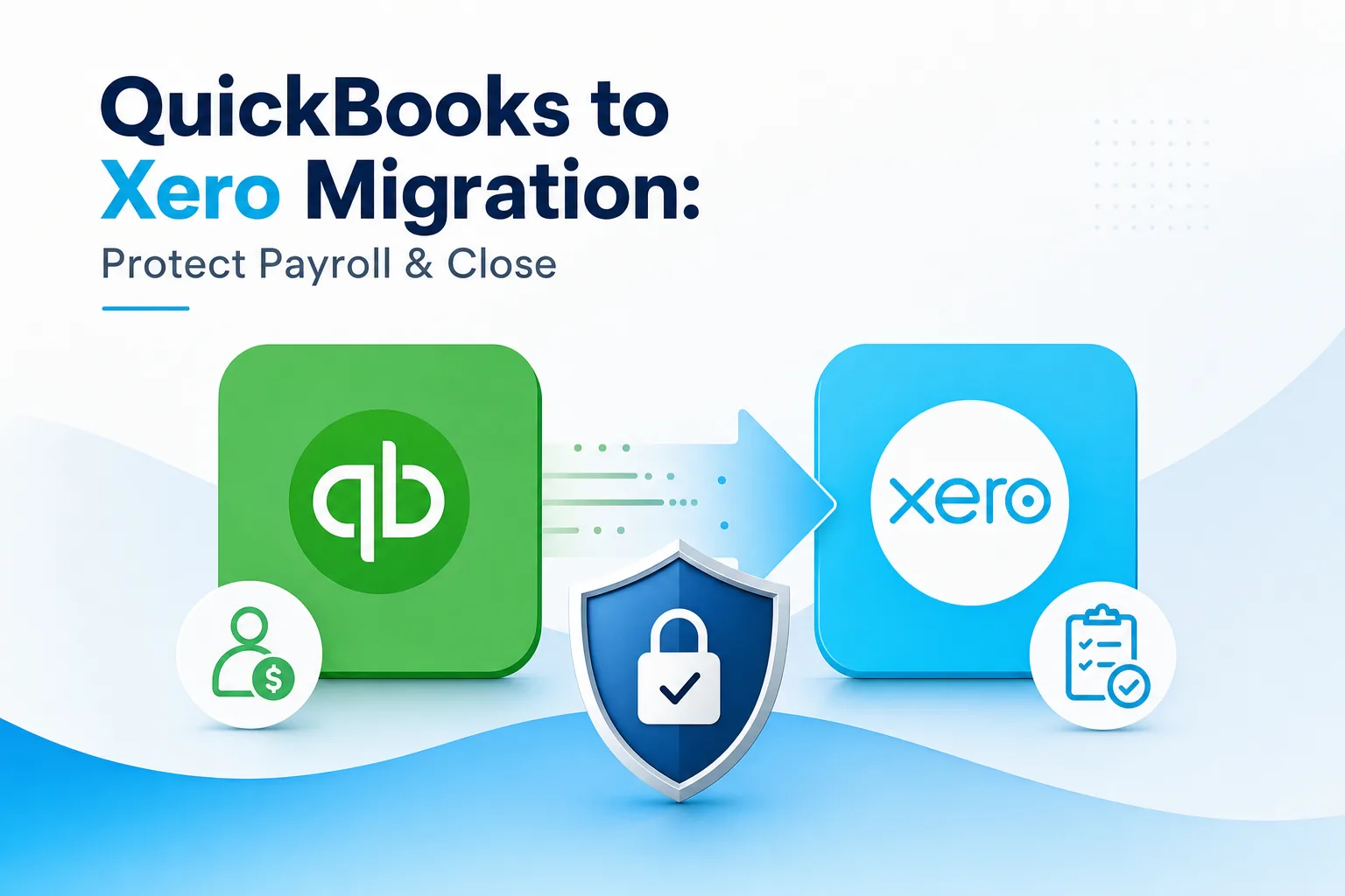 How to Switch from QuickBooks to Xero Without Disrupting Payroll or Month-End Close