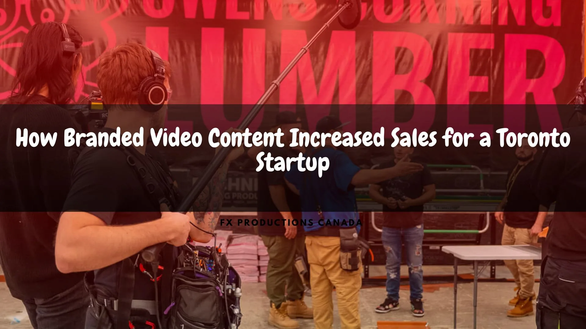 How Branded Video Content Increased Sales for a Toronto Startup