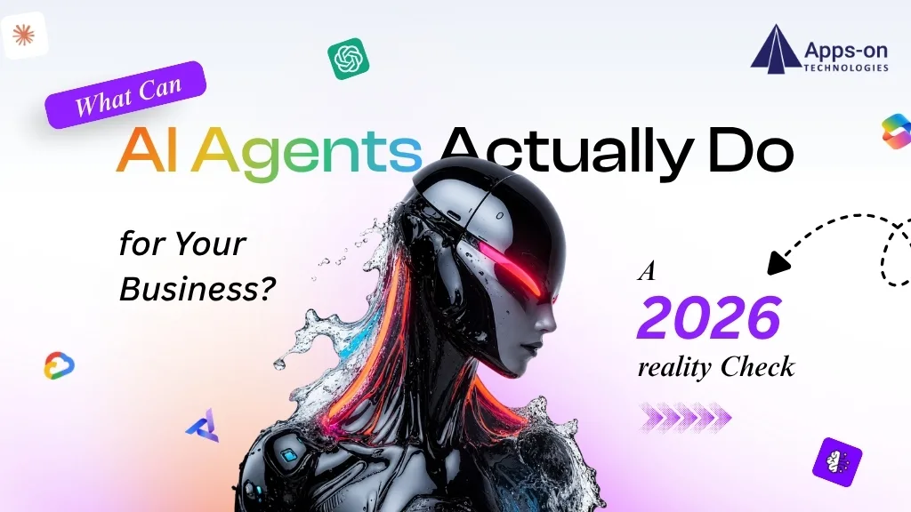 What Can AI Agents Actually Do for Your Business? A 2026 Reality Check
