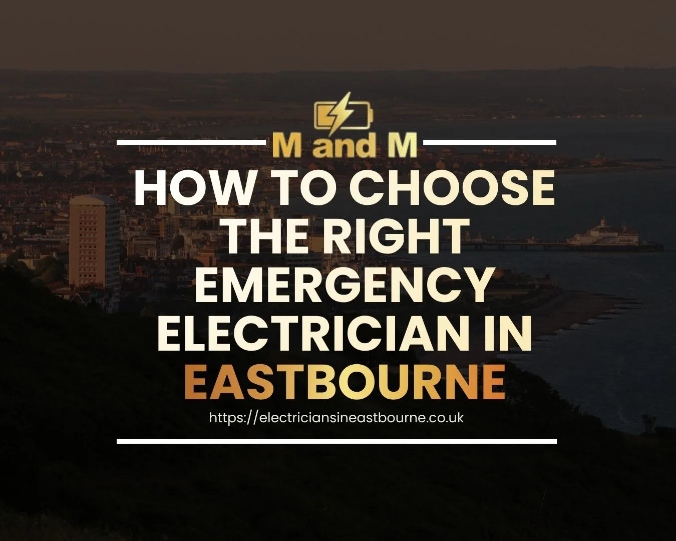 How to Choose the Right Emergency Electrician in Eastbourne