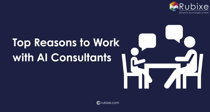 Top Reasons to Work with AI Consultants