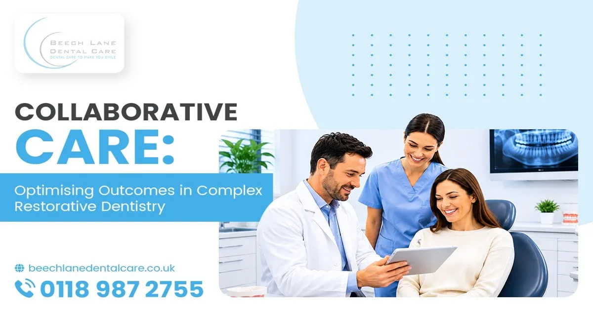 Collaborative Care: Optimising Outcomes in Complex Restorative Dentistry
