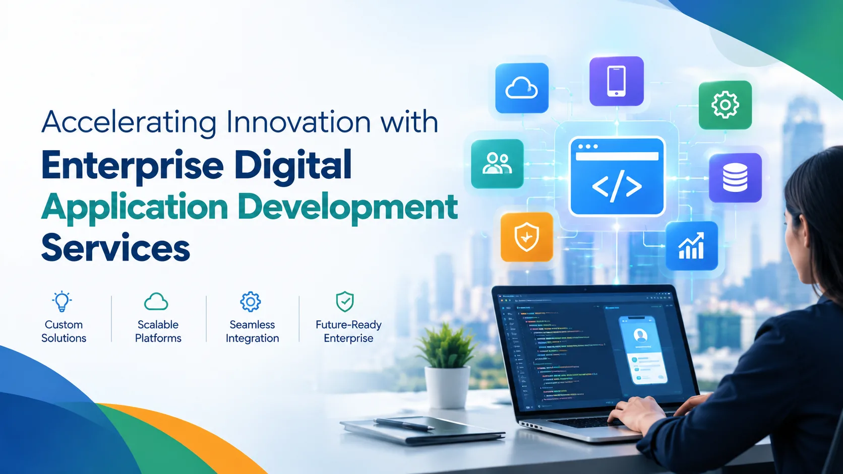 Accelerating Innovation with Enterprise Digital Application Development Services