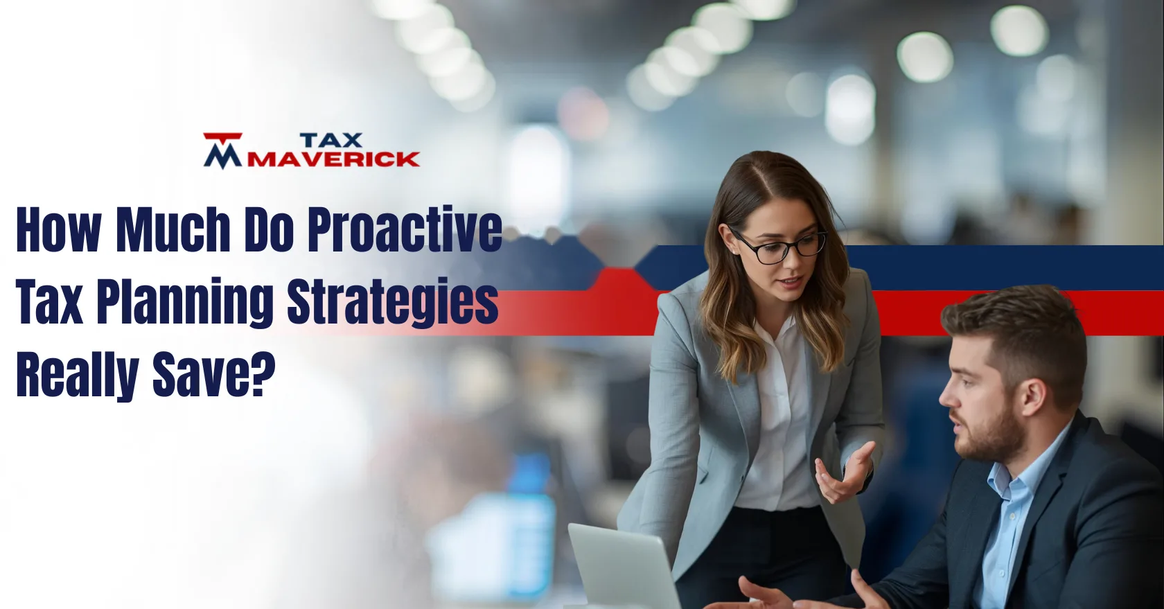 How Much Do Proactive Tax Planning Strategies Really Save?