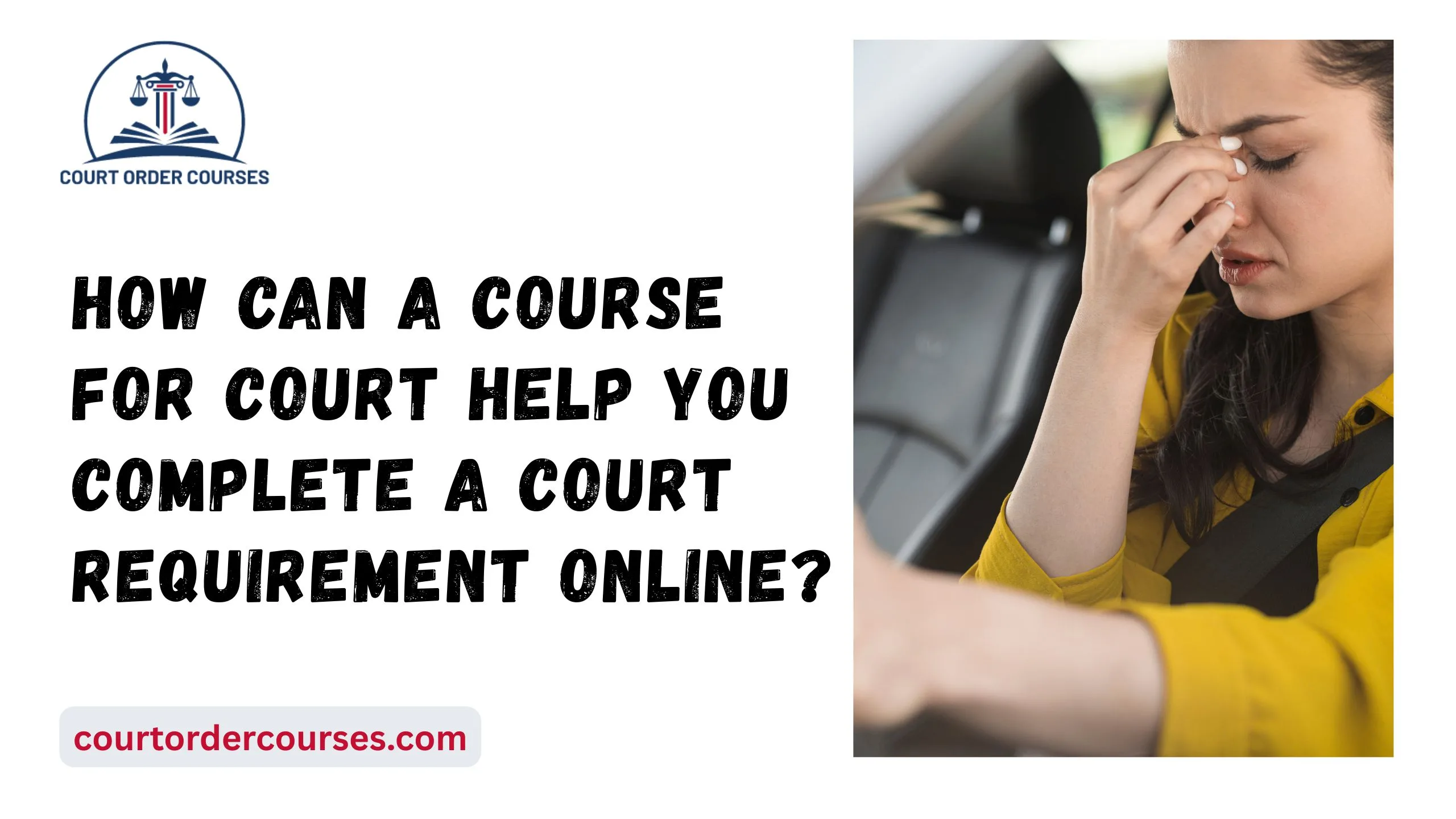 How Can a Course For Court Help You Complete a Court Requirement Online?