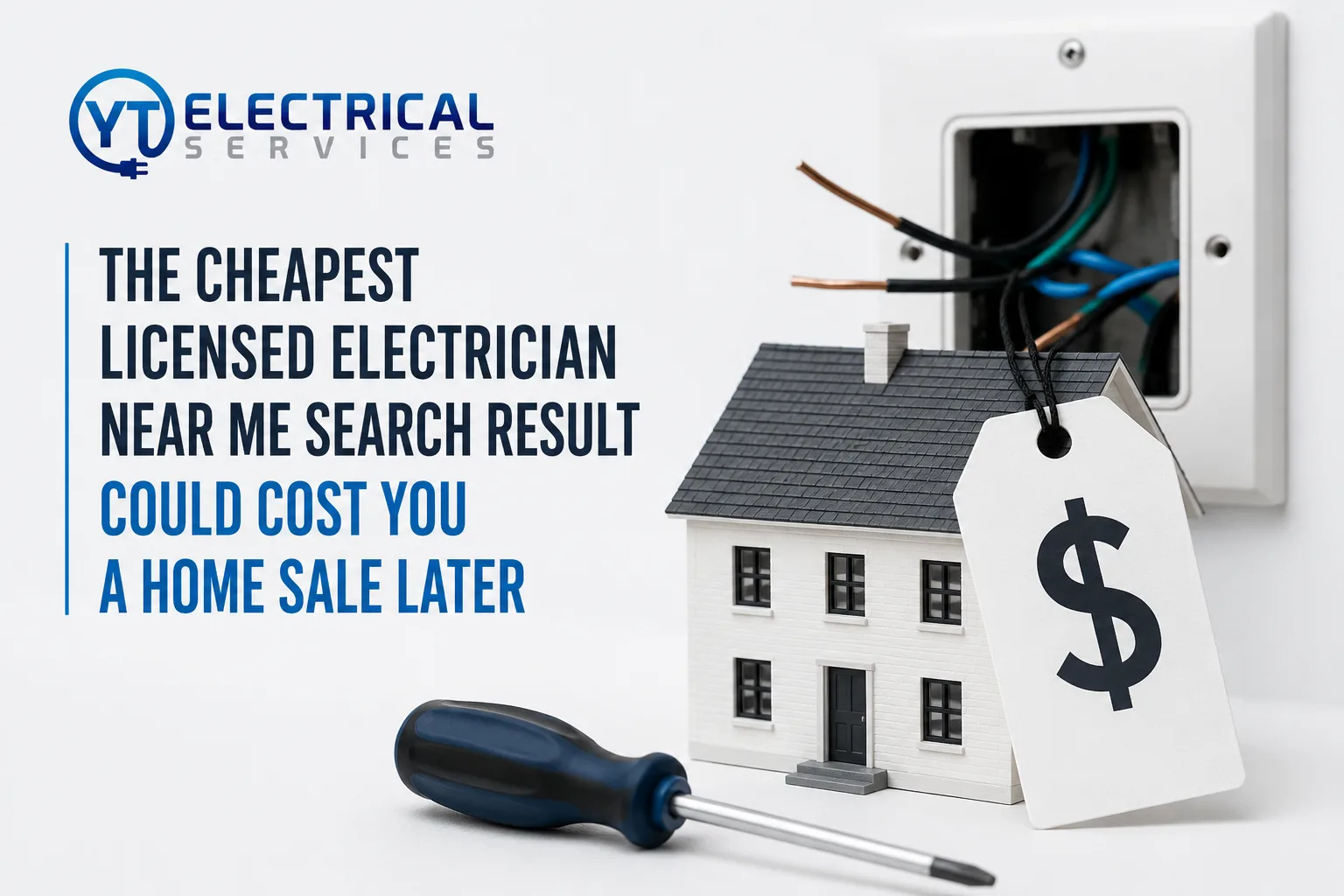 Why the Cheapest Licensed Electrician Near Me Search Result Could Cost You a Home Sale Later