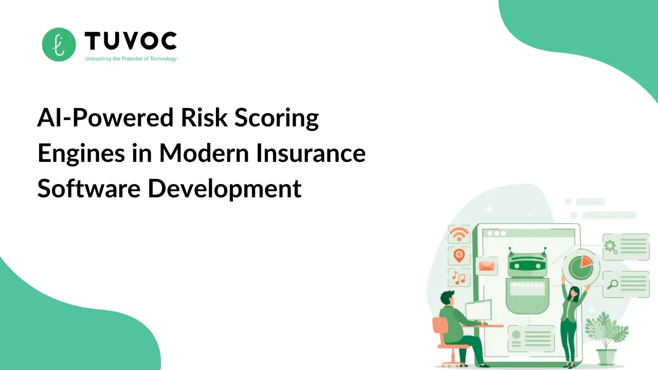 AI-Powered Risk Scoring Engines in Modern Insurance Software Development