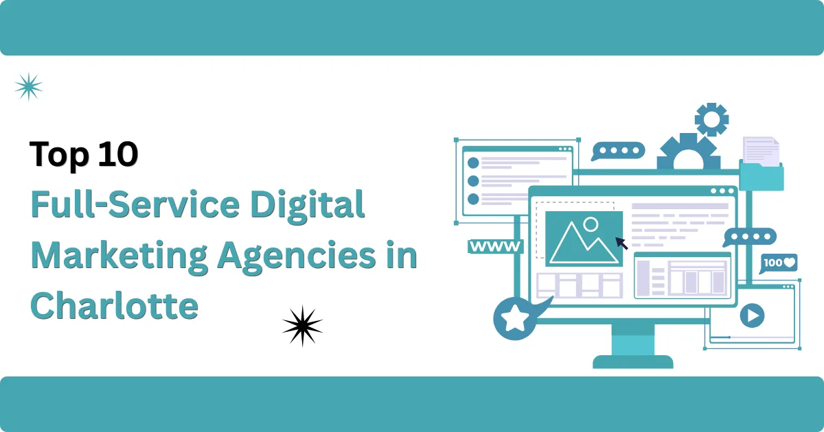 Top 10 Full-Service Digital Marketing Agencies in Charlotte NC for 2026