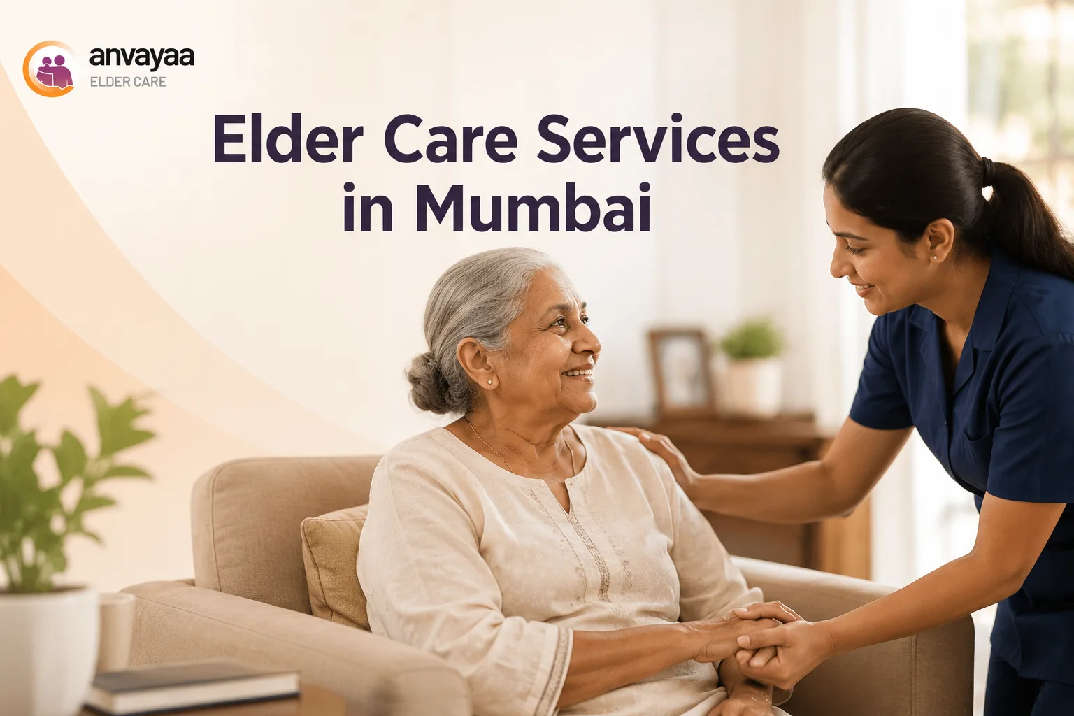 Elder Care services in Mumbai - Anvayaa Elder Care
