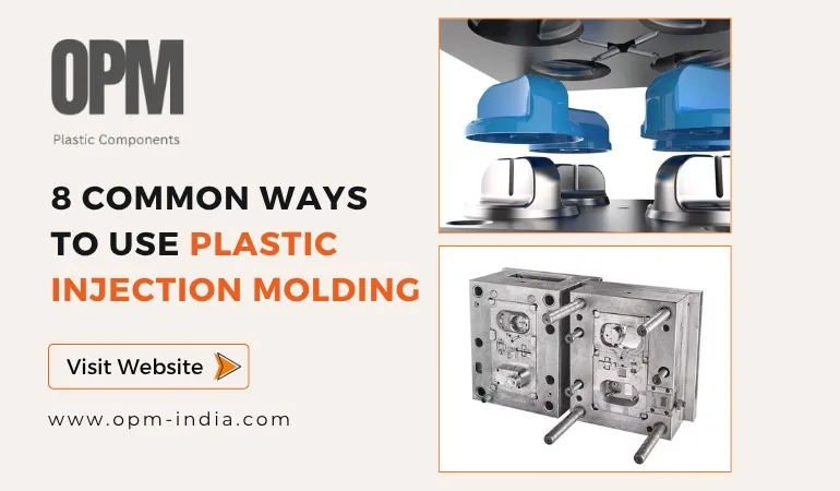 8 Common Ways to Use Plastic Injection Molding