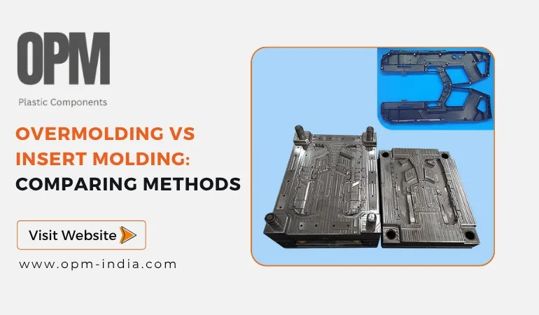 Overmolding vs Insert Molding: Comparing Methods