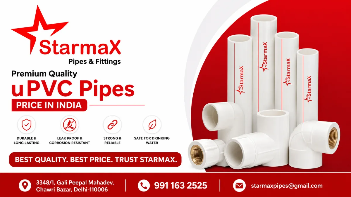 What Factors Affect uPVC Pipe Price in India? | Starmax