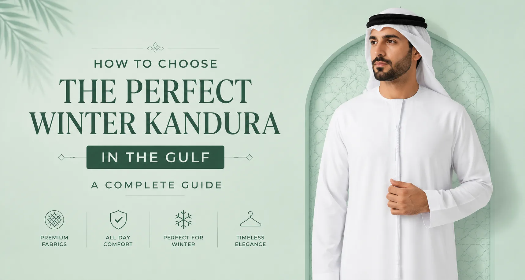 How to Choose the Perfect Winter Kandura in the Gulf: A Complete Guide