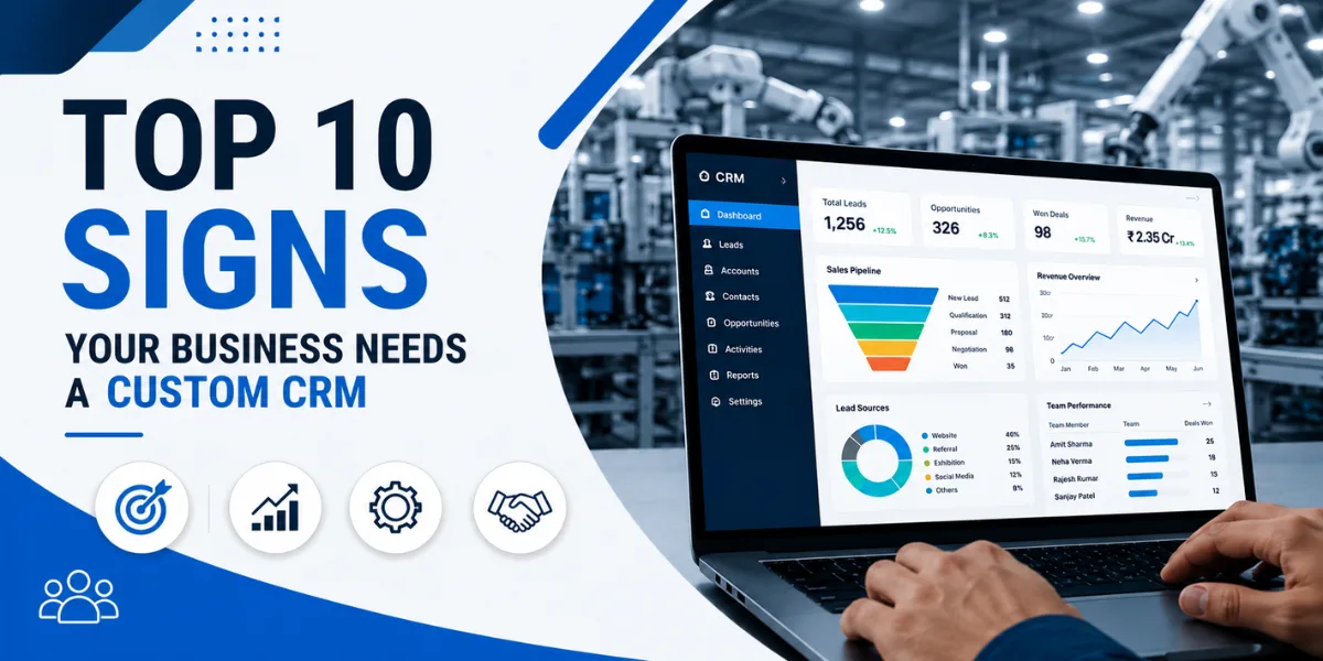 Top 10 Signs Your Business Needs a Custom CRM