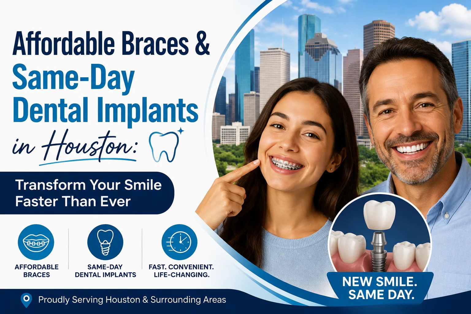 Affordable Braces & Same-Day Dental Implants in Houston: Transform Your Smile Faster Than Ever
