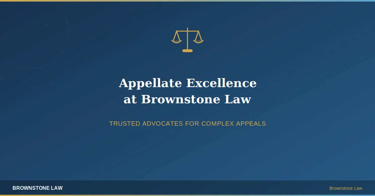 How Brownstone Law Helps Clients Navigate Complex Appeals