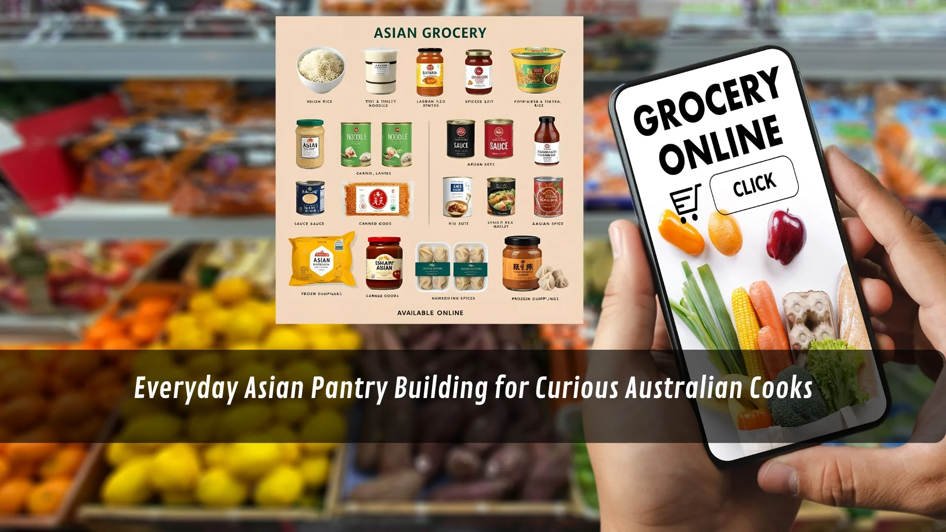 Everyday Asian Pantry Building for Curious Australian Cooks