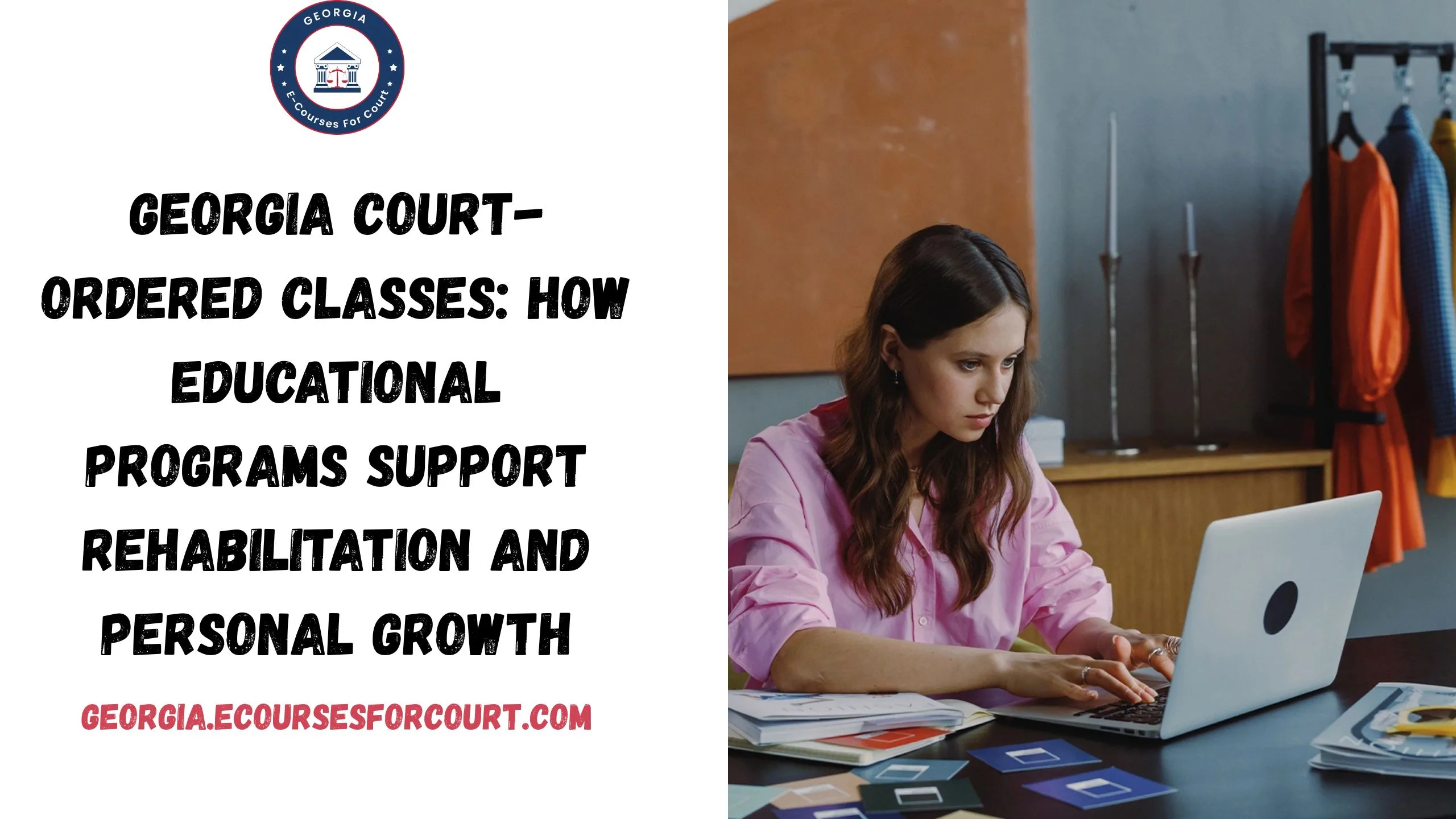 Georgia Court-Ordered Classes: How Educational Programs Support Rehabilitation and Personal Growth