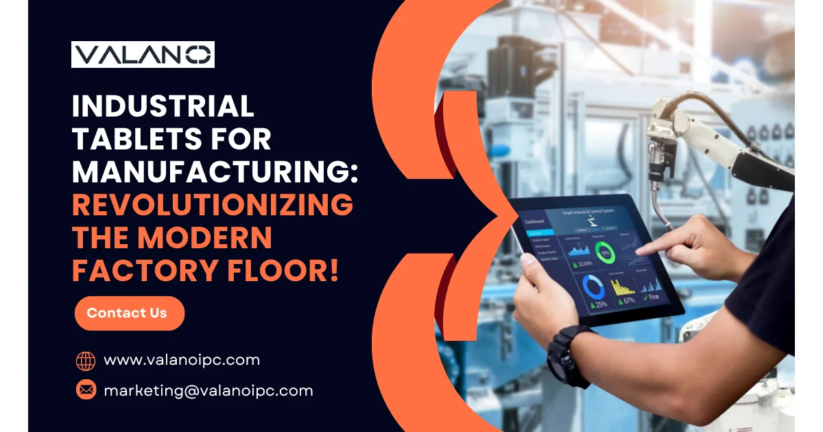 Industrial Tablets for Manufacturing: Revolutionizing the Modern Factory Floor!