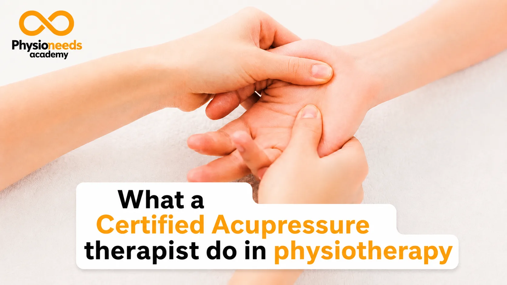 What a Certified Acupressure therapist do in physiotherapy