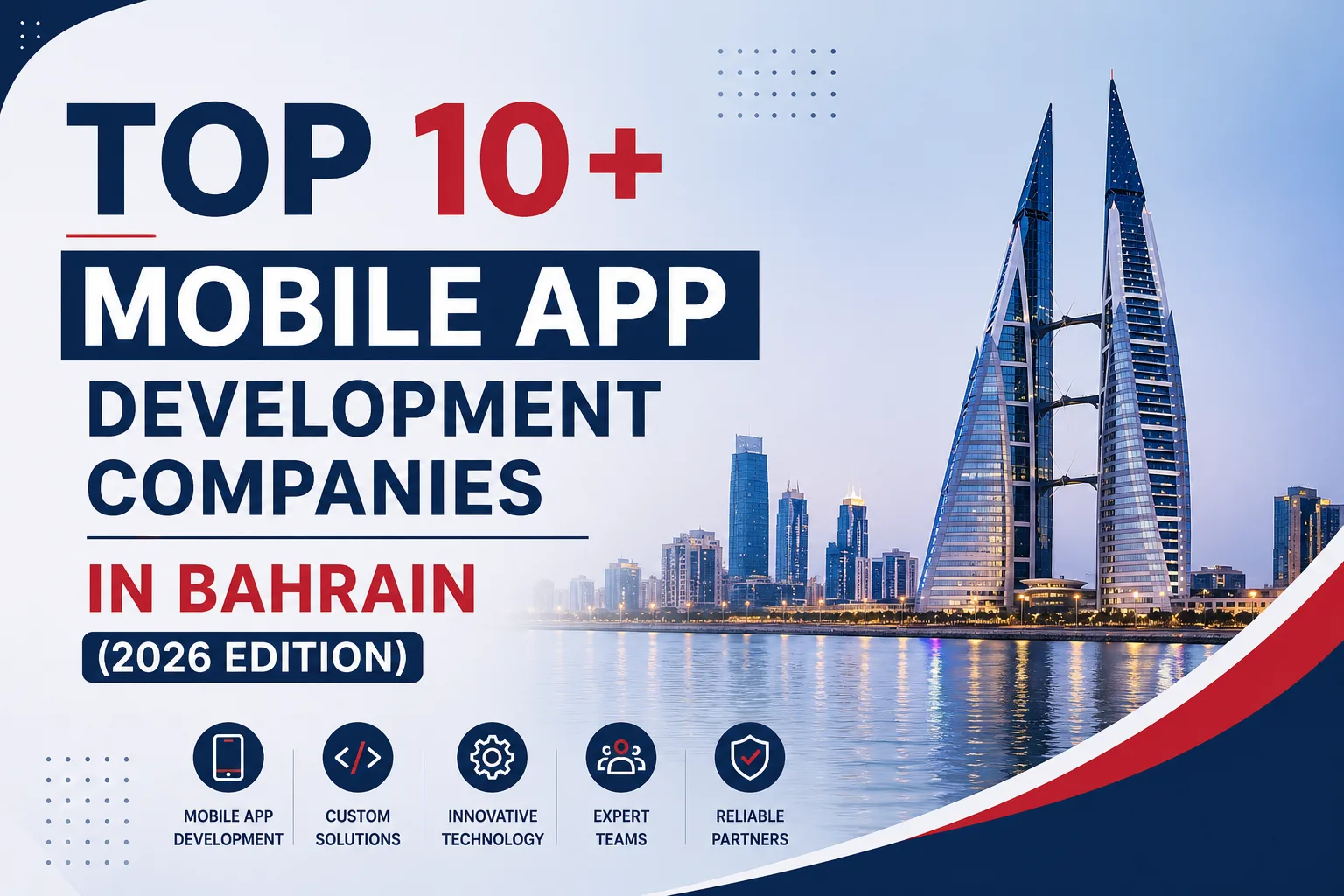 Top 10 + Mobile App Development Companies in Bahrain (2026 Edition)