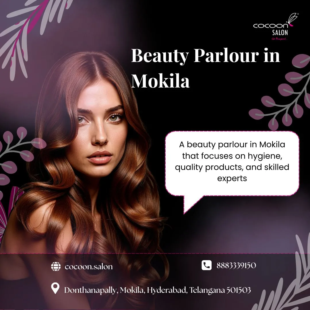 How Cocoon Salon Delivers Personalized Beauty Solutions in Mokila