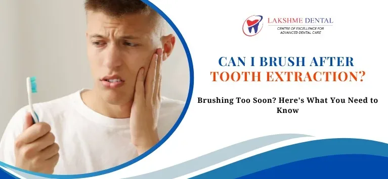 Can I Brush My Teeth After a Tooth Extraction?