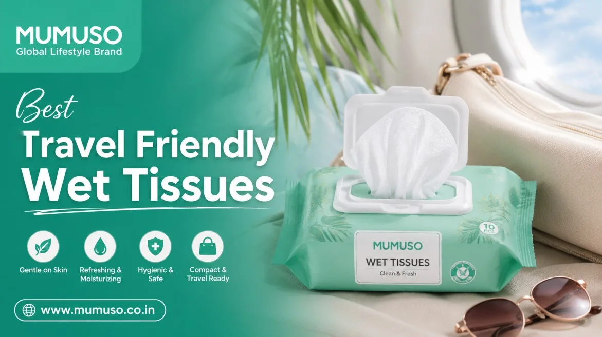 Mumuso India Introduces the Best Travel-Friendly Wet Tissues for Everyday Hygiene and Convenience