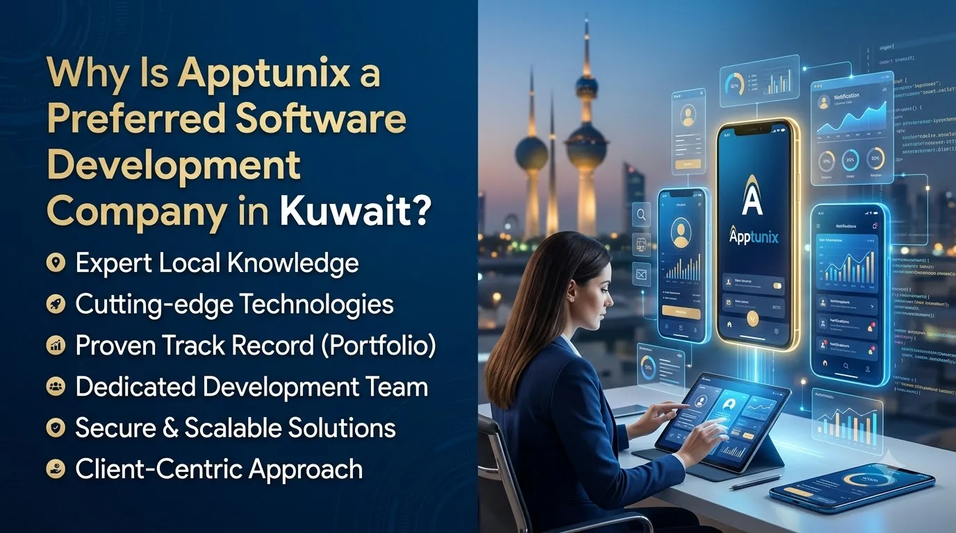Why Is Apptunix a Preferred Software Development Company in Kuwait?
