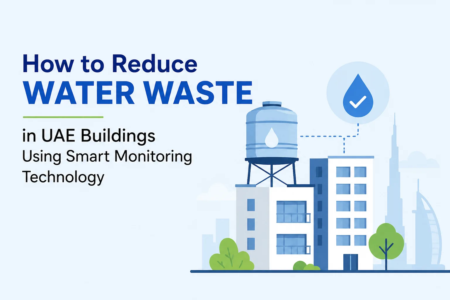 How to Reduce Water Waste in UAE Buildings Using Smart Monitoring Technology
