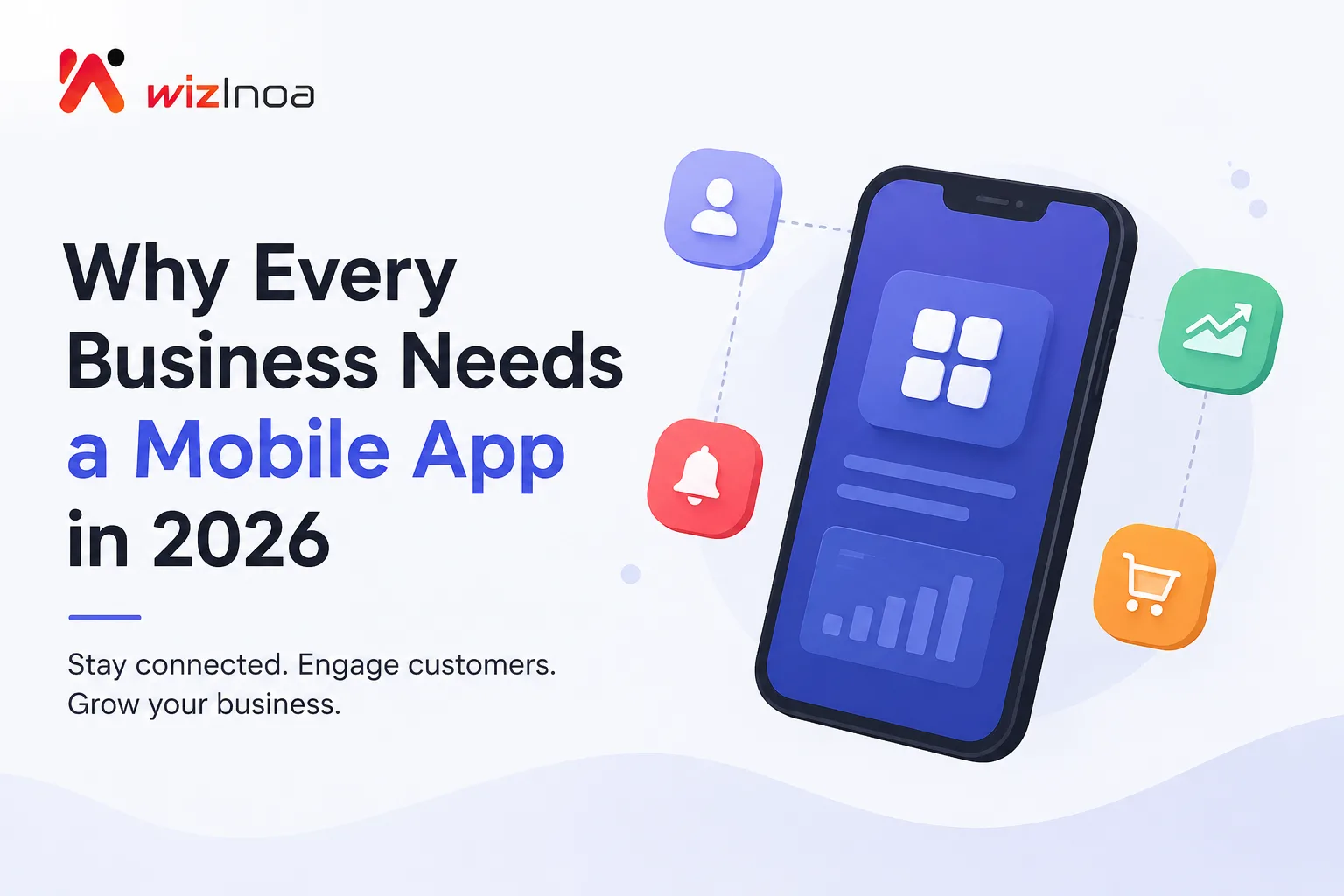 Why Every Business Needs a Mobile App in 2026
