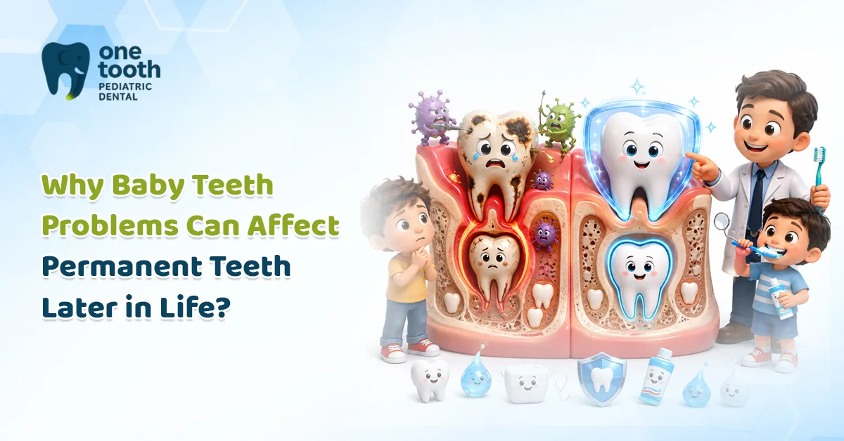 Why Baby Teeth Problems Can Affect Permanent Teeth Later in Life