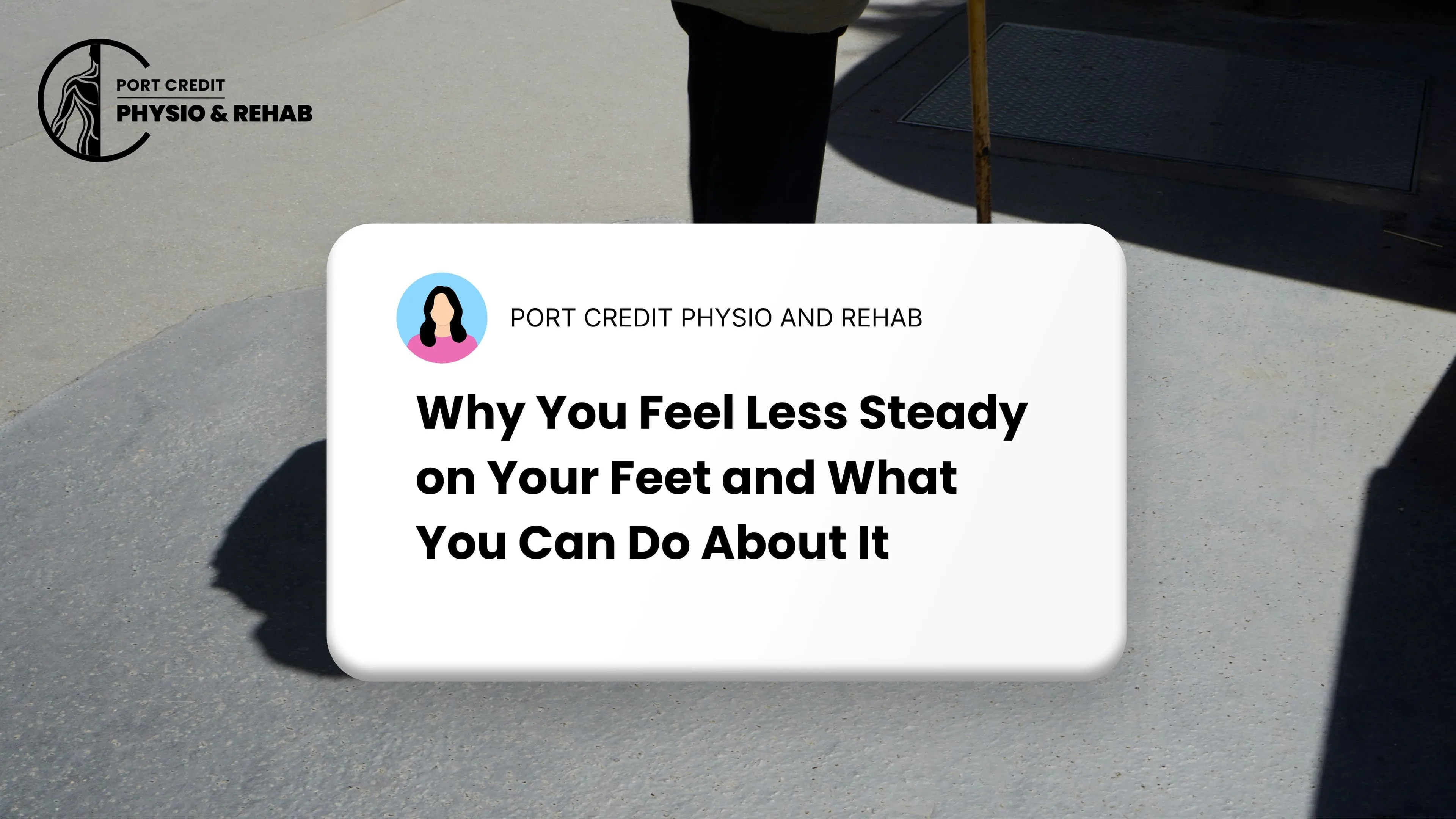Why Am I Losing My Balance? How to Improve Stability and Prevent Falls