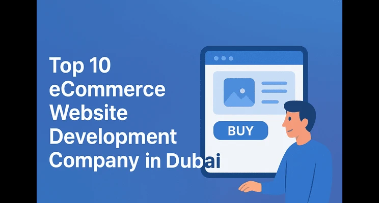 Top 10 eCommerce Website Development Companies in Dubai