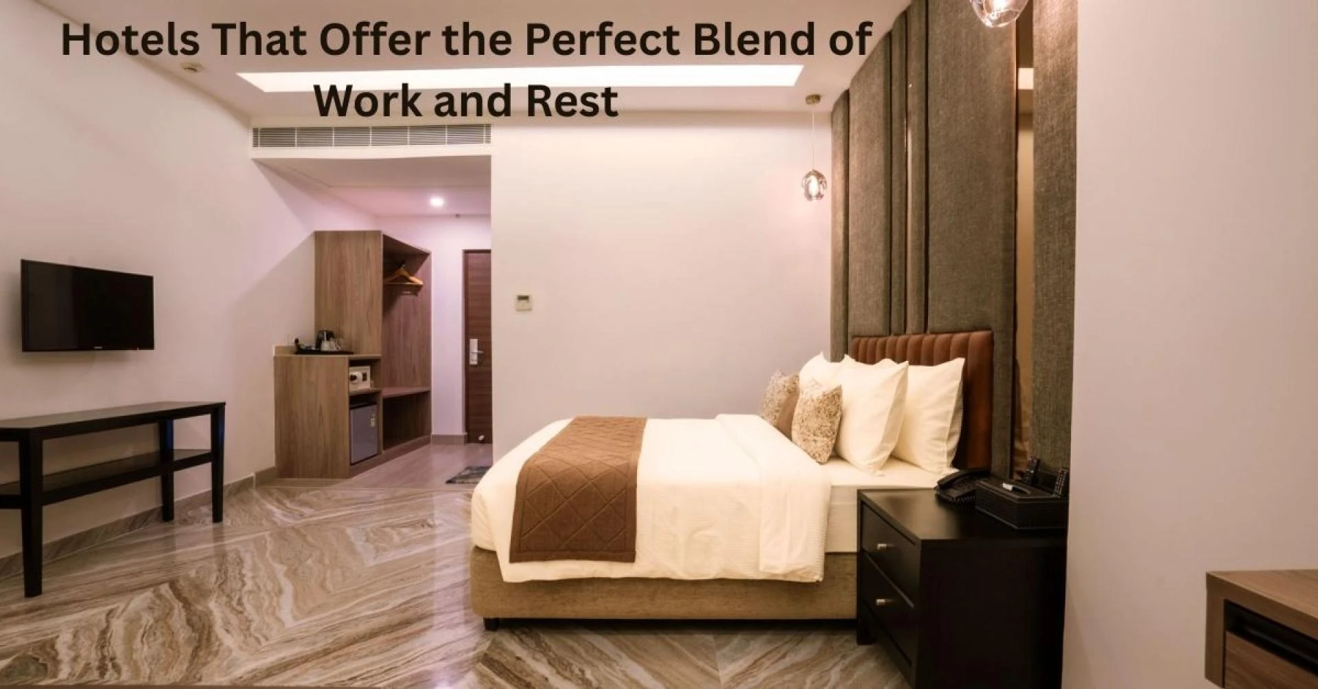 Hotels That Offer the Perfect Blend of Work and Rest