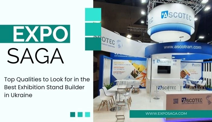 Top Qualities to Look for in the Best Exhibition Stand Builder in Ukraine