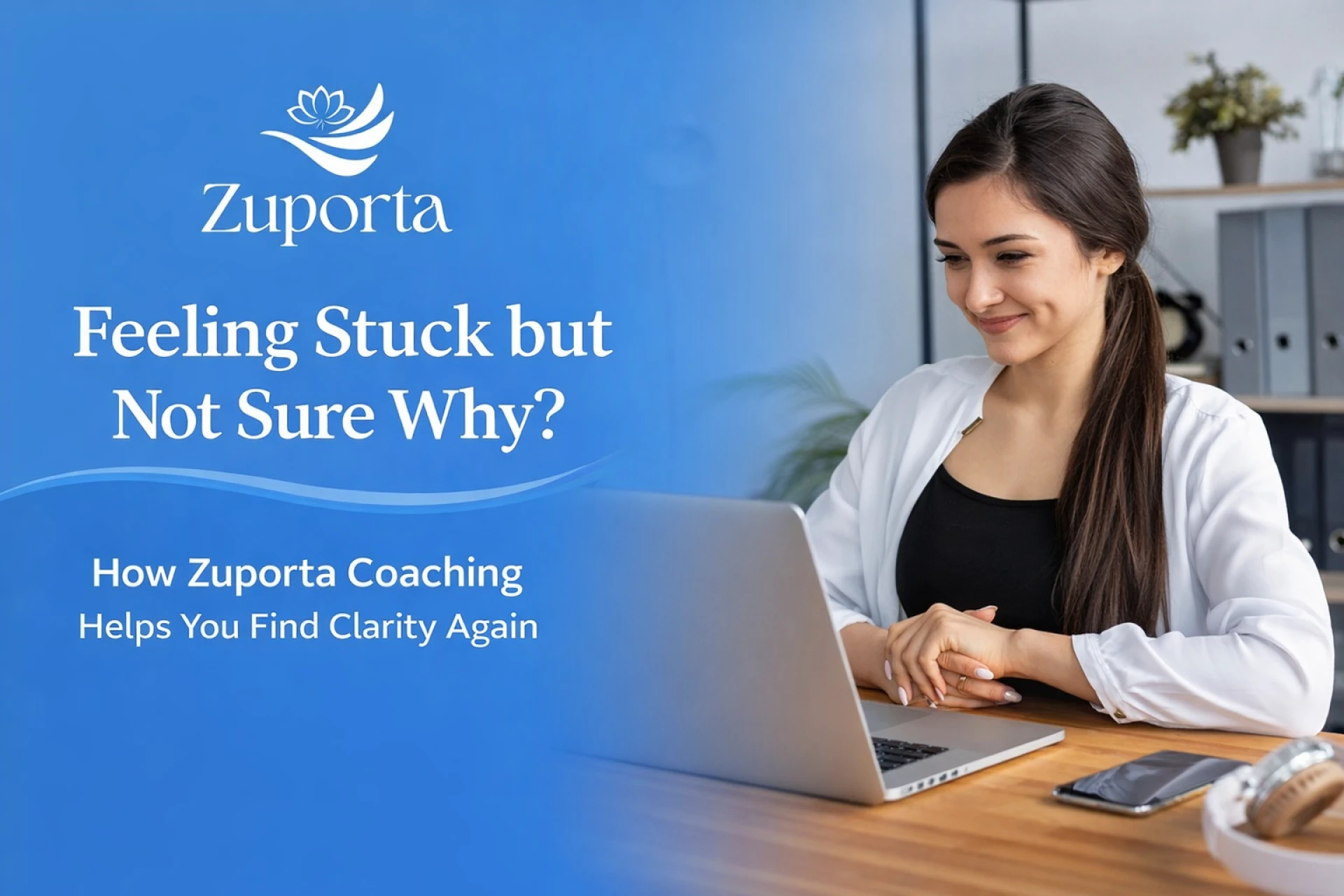 Feeling Stuck but Not Sure Why? How Zuporta Coaching Helps You Find Clarity Again