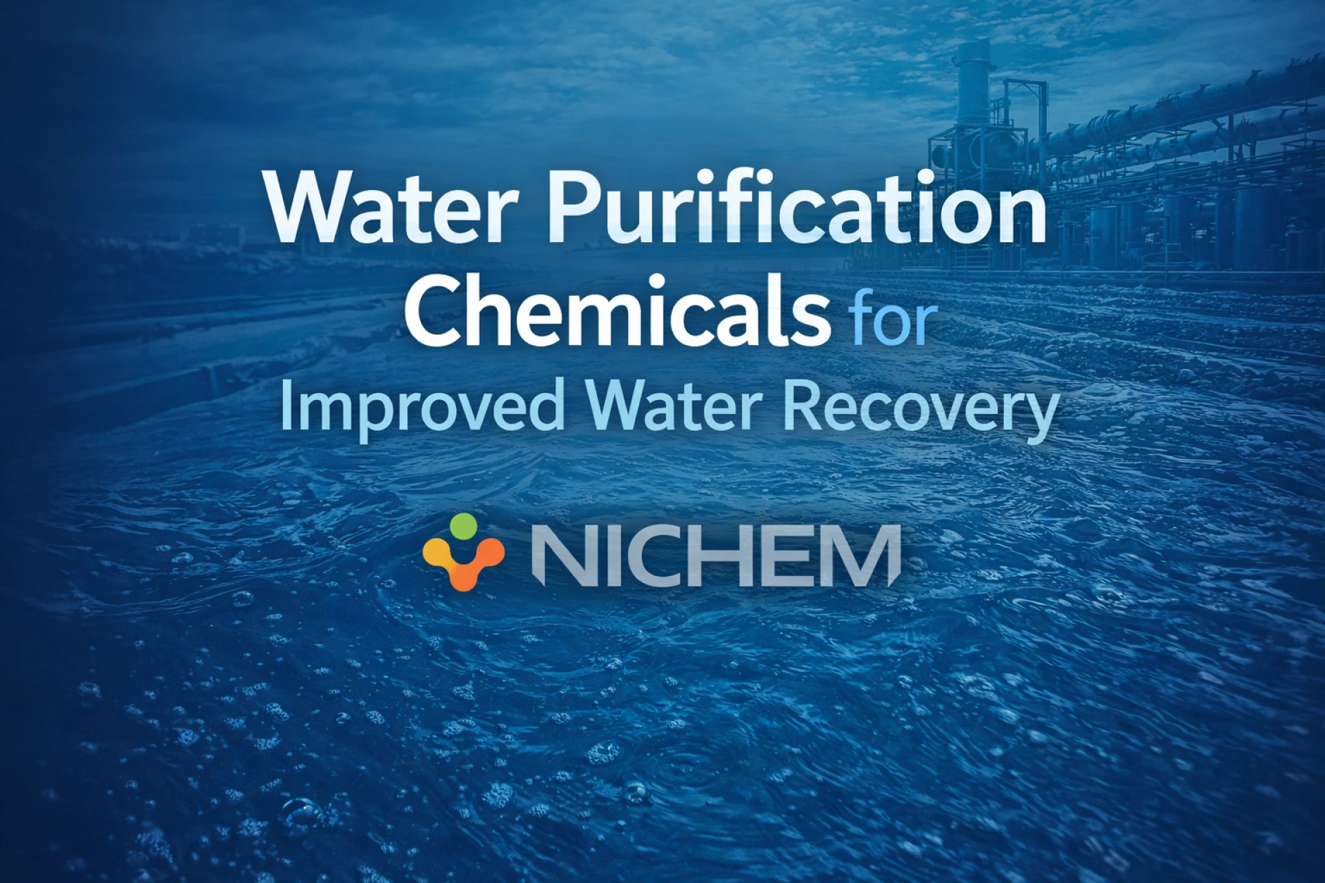 Water Purification Chemicals for Improved Water Recovery