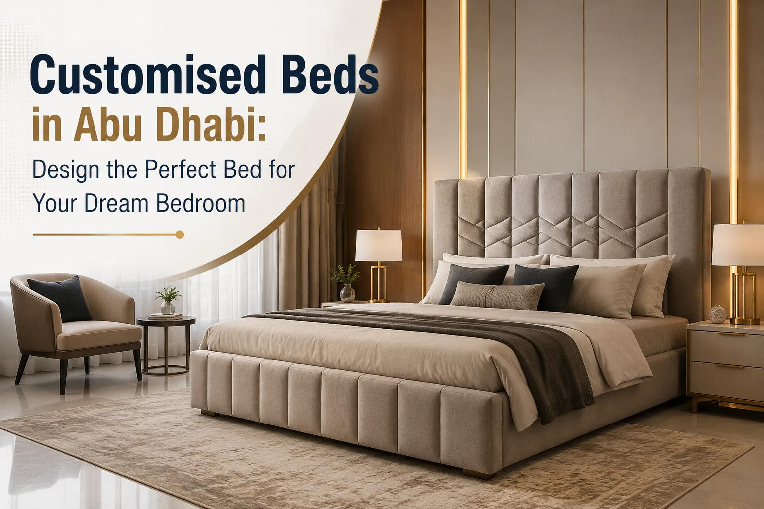 Customised Beds in Abu Dhabi: Design the Perfect Bed for Your Dream Bedroom