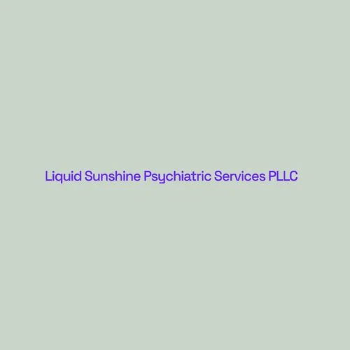 Liquid Sunshine Psychiatric Services PLLC
